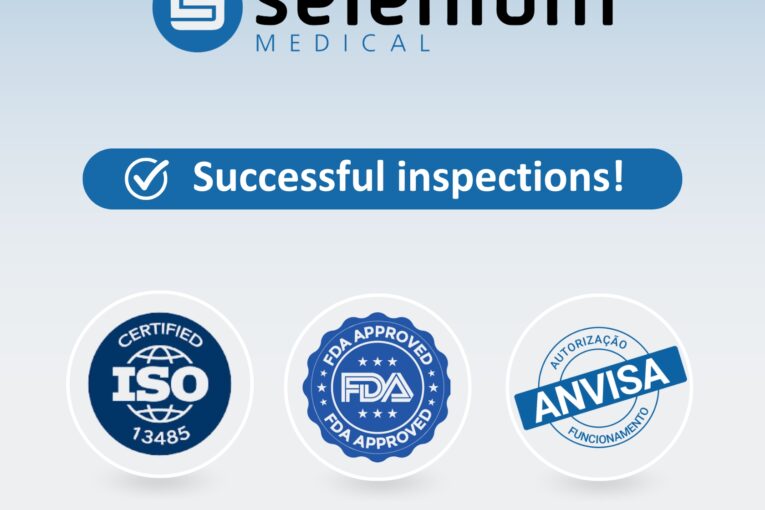 Selenium Medical Renews ISO 13485 certification and successfully passes FDA and ANVISA Inspections.